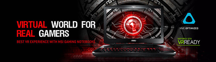 1st VR Ready, MSI is Ahead of all Competitors The Only Brand Certified by Intel and HTC Vive